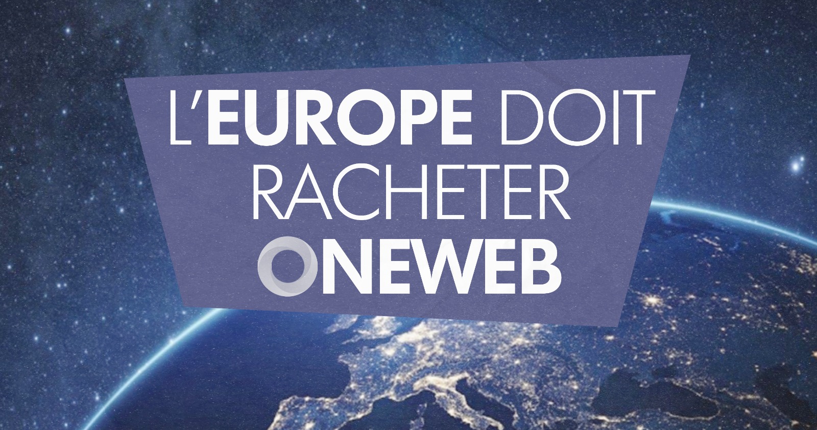 L'Europe doit racheter OneWeb !