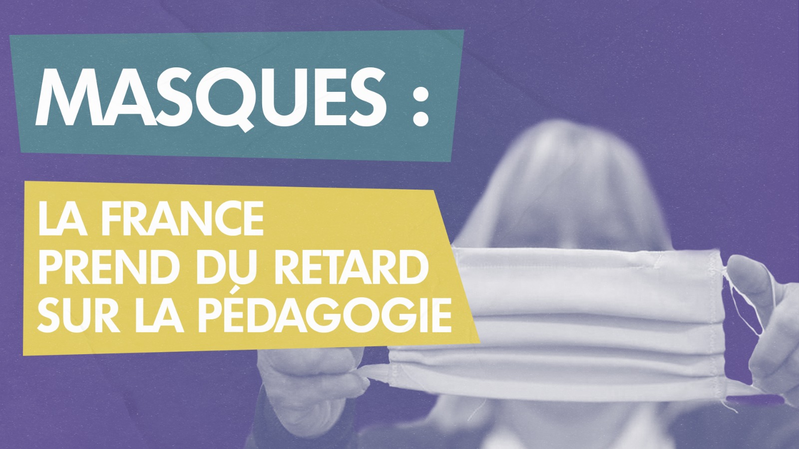 Masques : la France prend du retard sur la pédagogie