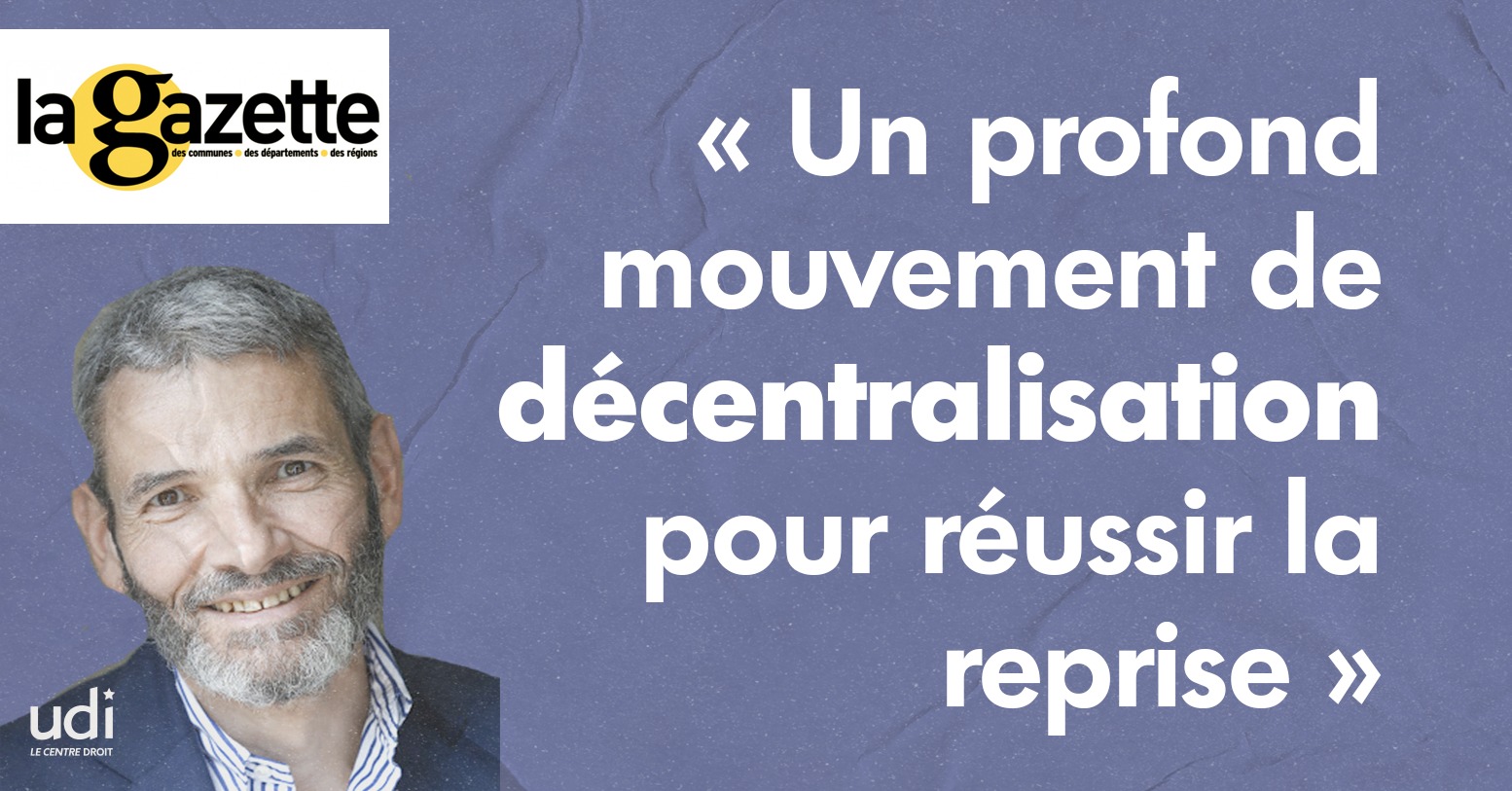Un profond mouvement de décentralisation pour réussir la reprise !
